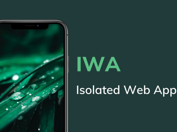 IWA: Isolated Web Apps – apps on steroids