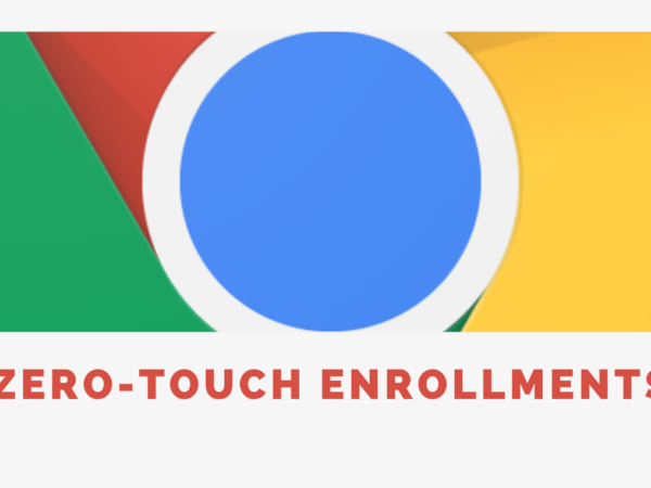 Chromebook Zero-Touch Enrollment